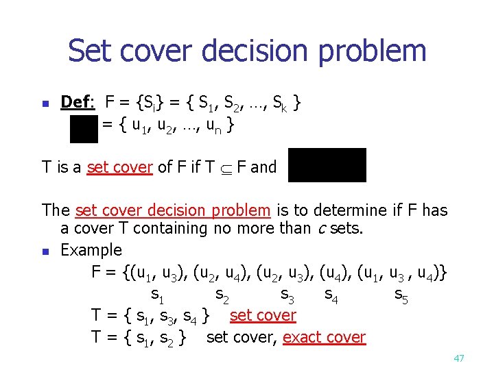 Set cover decision problem Def: F = {Si} = { S 1, S 2,