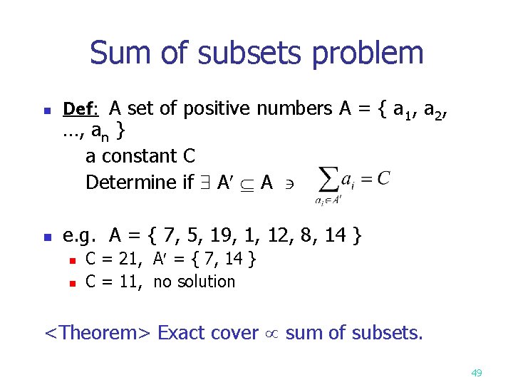 Sum of subsets problem n Def: A set of positive numbers A = {
