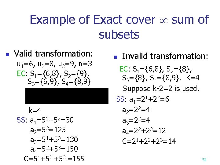 Example of Exact cover sum of subsets n Valid transformation: u 1=6, u 2=8,