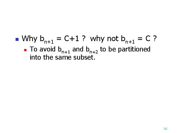 n Why bn+1 = C+1 ? why not bn+1 = C ? n To
