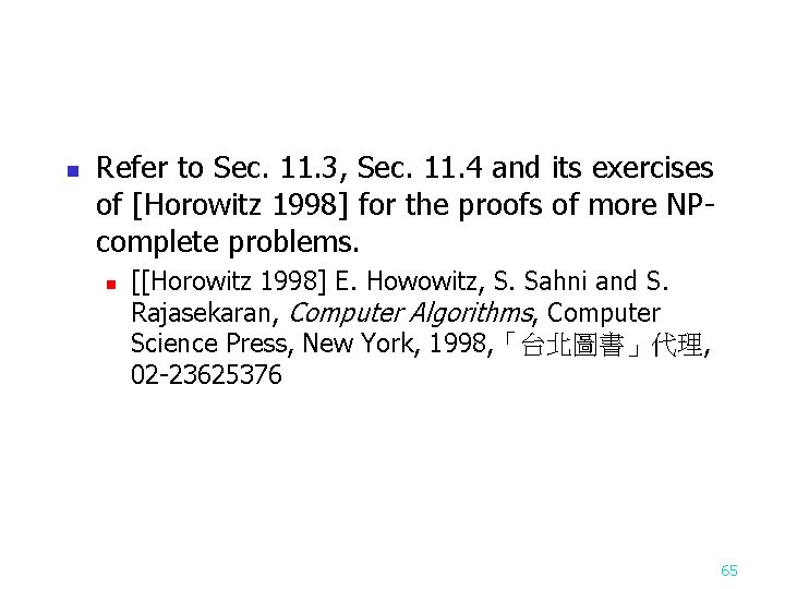 n Refer to Sec. 11. 3, Sec. 11. 4 and its exercises of [Horowitz