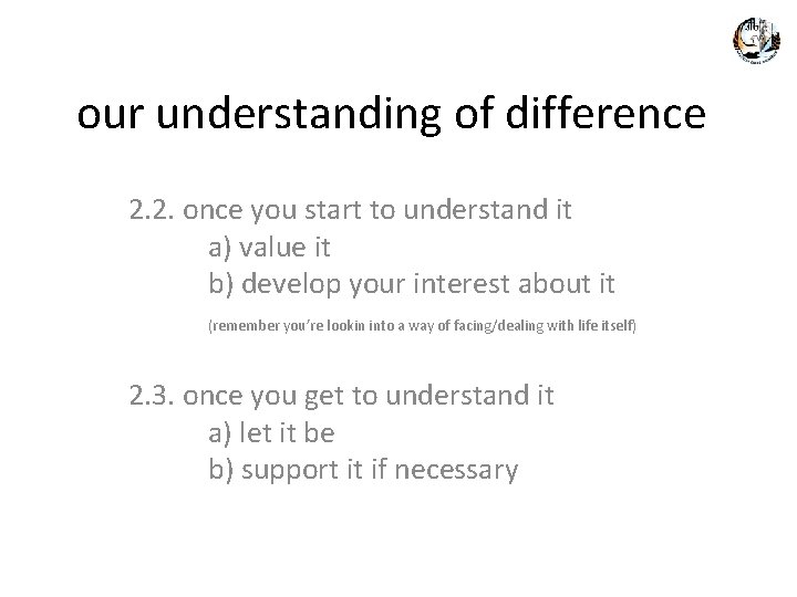 our understanding of difference 2. 2. once you start to understand it a) value