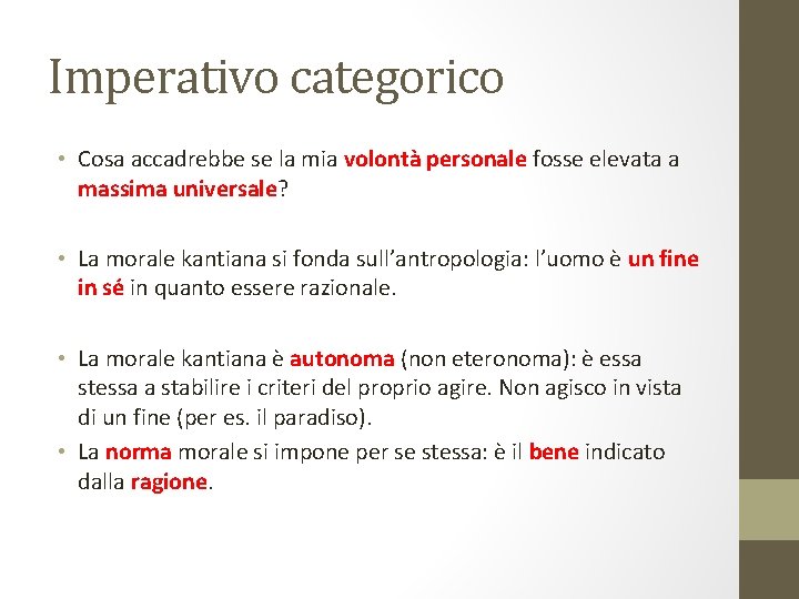 Imperativo categorico • Cosa accadrebbe se la mia volontà personale fosse elevata a massima