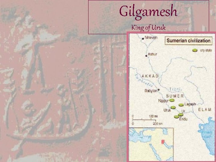 Gilgamesh King of Uruk Gilgamesh King of Uruk