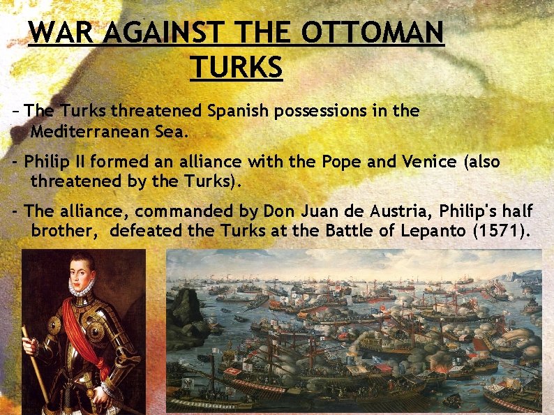 WAR AGAINST THE OTTOMAN TURKS - The Turks threatened Spanish possessions in the Mediterranean