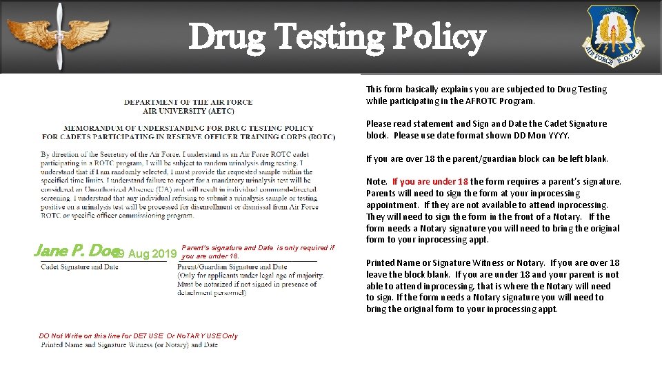 Drug Testing Policy This form basically explains you are subjected to Drug Testing while