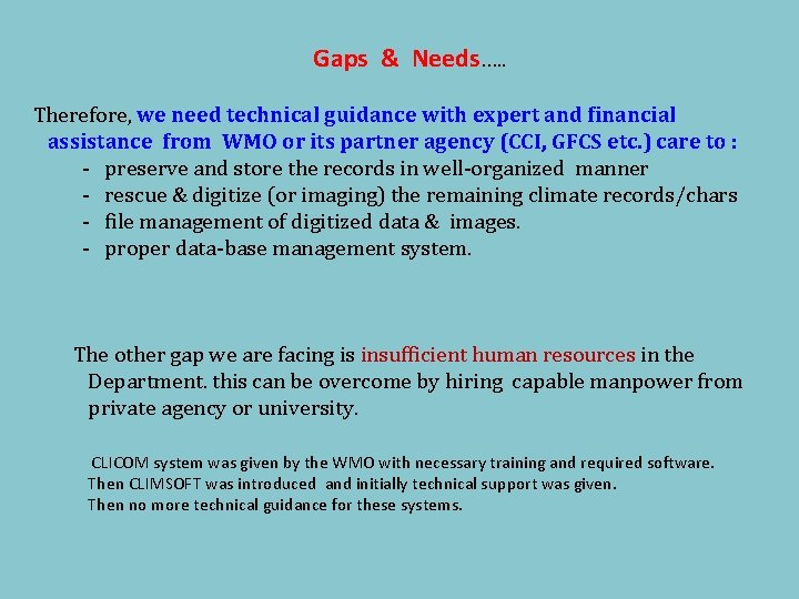 Gaps & Needs…. . Therefore, we need technical guidance with expert and financial assistance