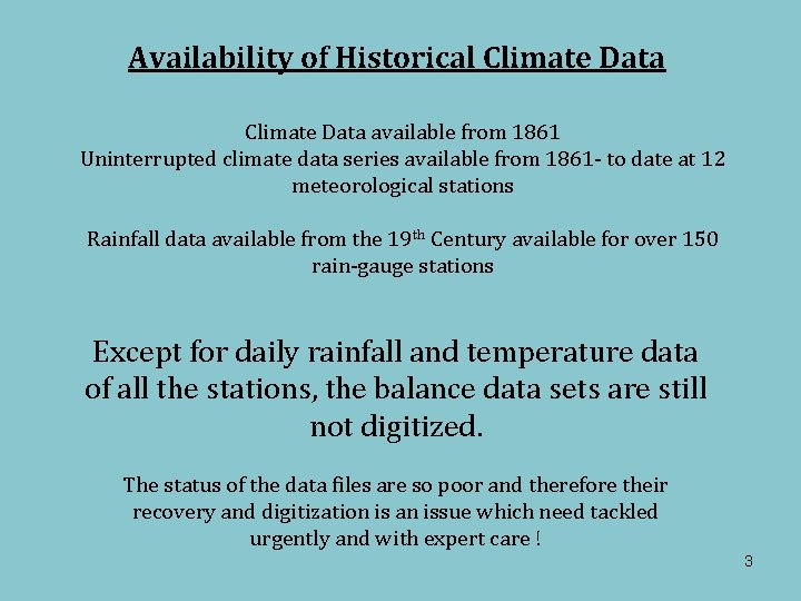 Availability of Historical Climate Data available from 1861 Uninterrupted climate data series available from