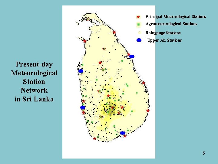 Principal Meteorological Stations Agrometeorological Stations Raingauge Stations Upper Air Stations Present-day Meteorological Station Network