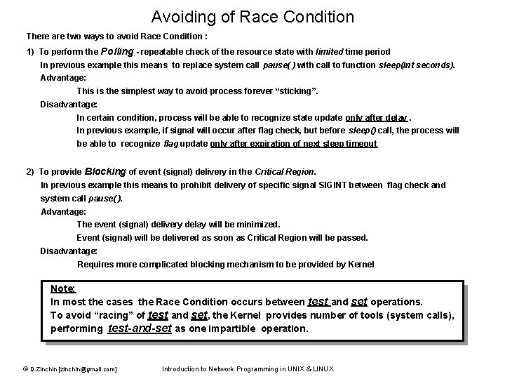 Avoiding of Race Condition There are two ways to avoid Race Condition : 1)