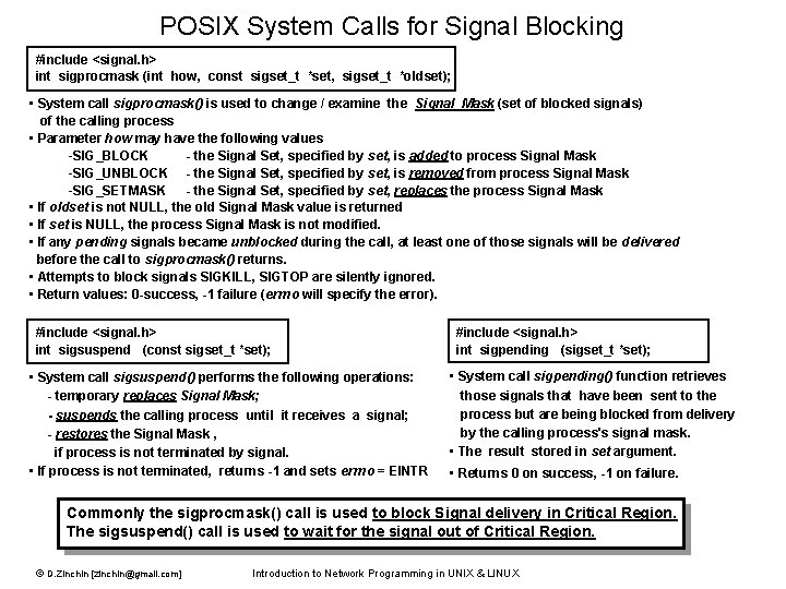 POSIX System Calls for Signal Blocking #include <signal. h> int sigprocmask (int how, const