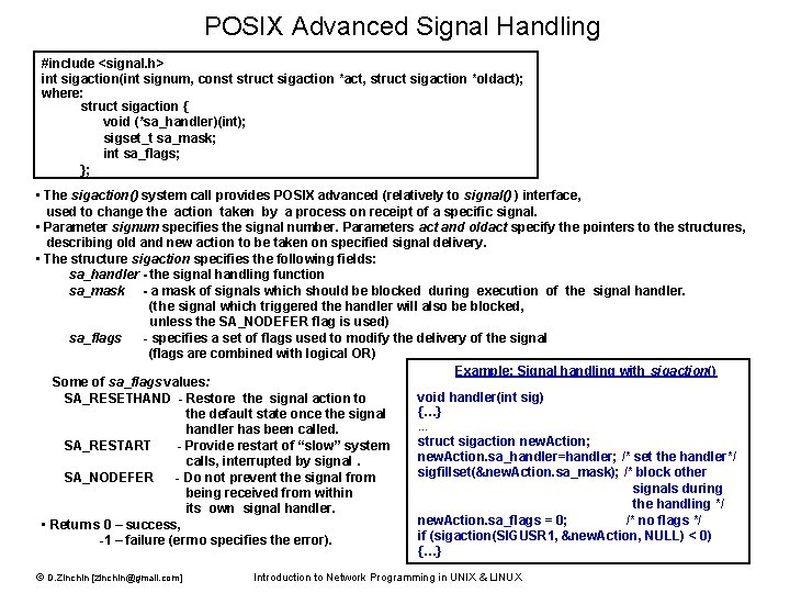 POSIX Advanced Signal Handling #include <signal. h> int sigaction(int signum, const struct sigaction *act,