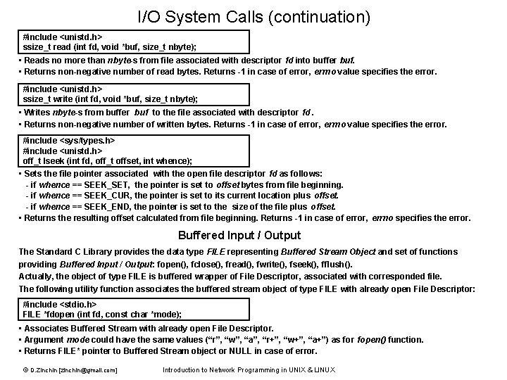 I/O System Calls (continuation) #include <unistd. h> ssize_t read (int fd, void *buf, size_t