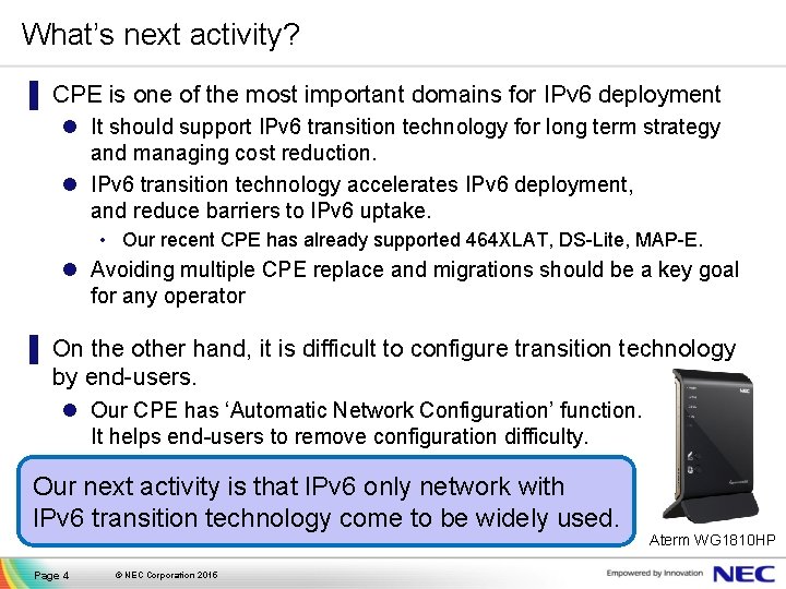 What’s next activity? ▌ CPE is one of the most important domains for IPv
