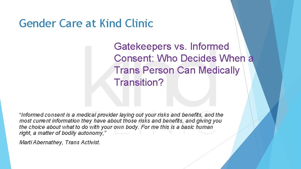 Gender Care at Kind Clinic Gatekeepers vs. Informed Consent: Who Decides When a Trans