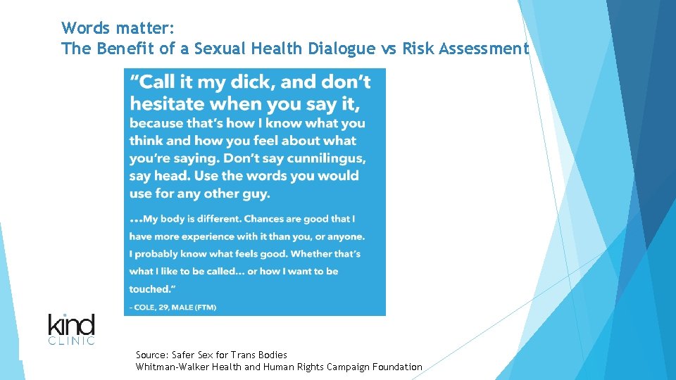 Words matter: The Benefit of a Sexual Health Dialogue vs Risk Assessment Source: Safer