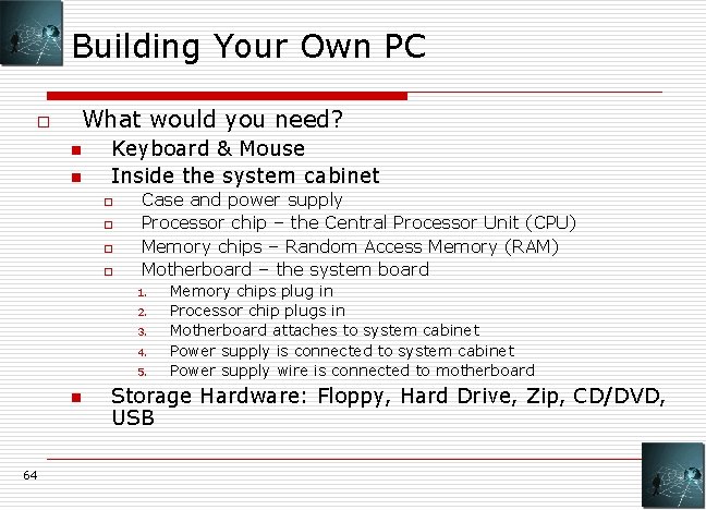 Building Your Own PC What would you need? o n n Keyboard & Mouse