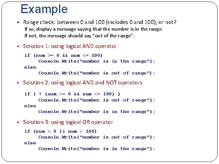 Example • Range check: between 0 and 100 (includes 0 and 100), or not?