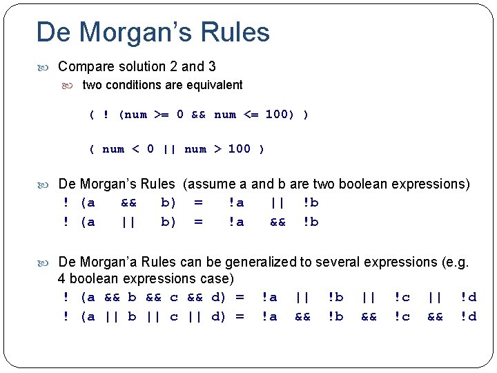 De Morgan’s Rules Compare solution 2 and 3 two conditions are equivalent ( !