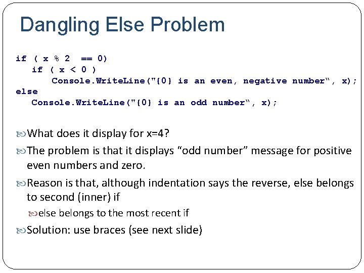 Dangling Else Problem if ( x % 2 == 0) if ( x <