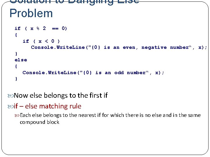 Solution to Dangling Else Problem if ( x % 2 == 0) { if