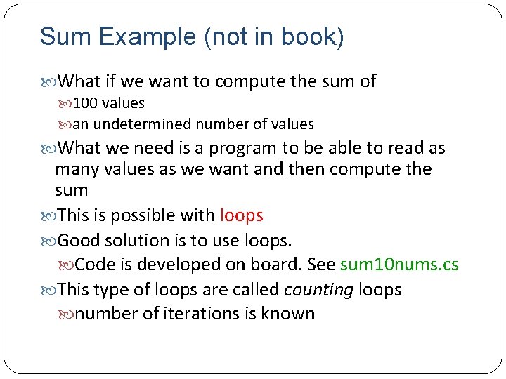 Sum Example (not in book) What if we want to compute the sum of