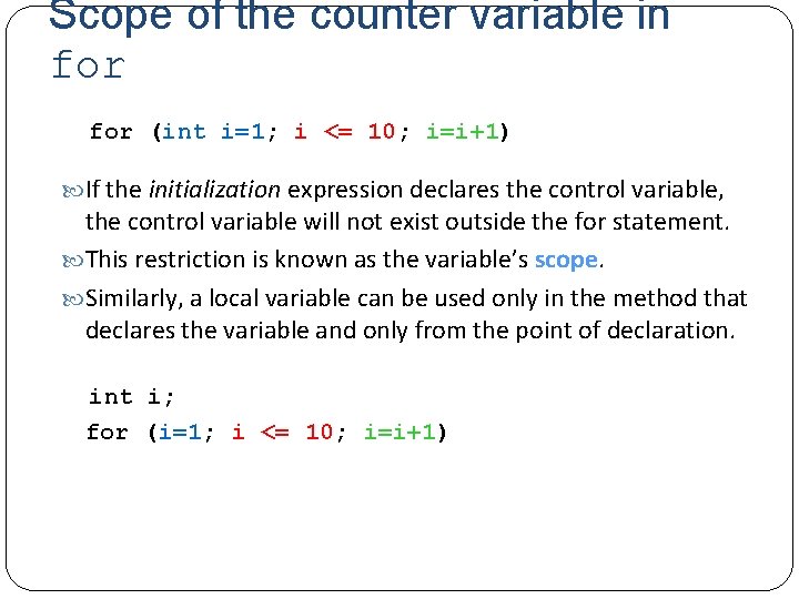 Scope of the counter variable in for (int i=1; i <= 10; i=i+1) If