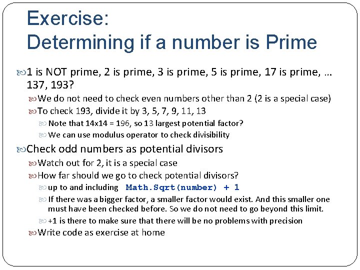 Exercise: Determining if a number is Prime 1 is NOT prime, 2 is prime,