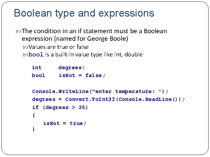 Boolean type and expressions The condition in an if statement must be a Boolean