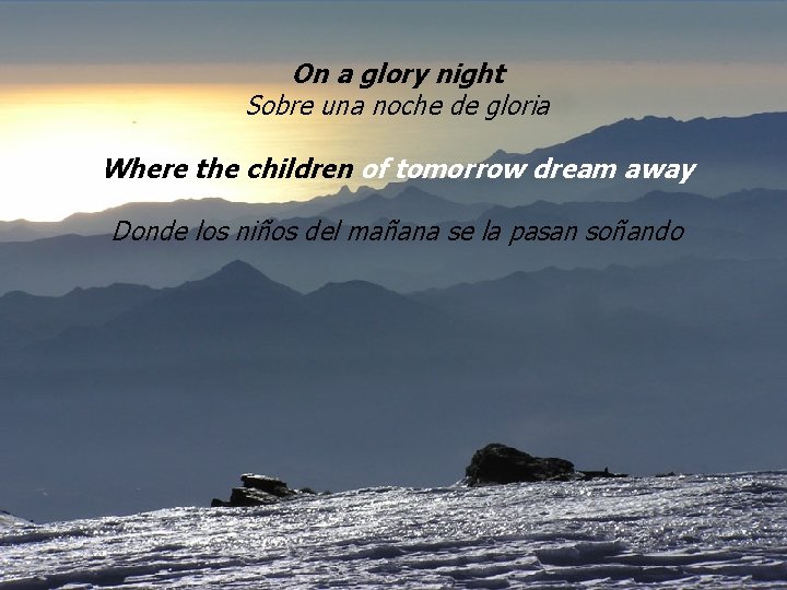 On a glory night Sobre una noche de gloria Where the children of tomorrow