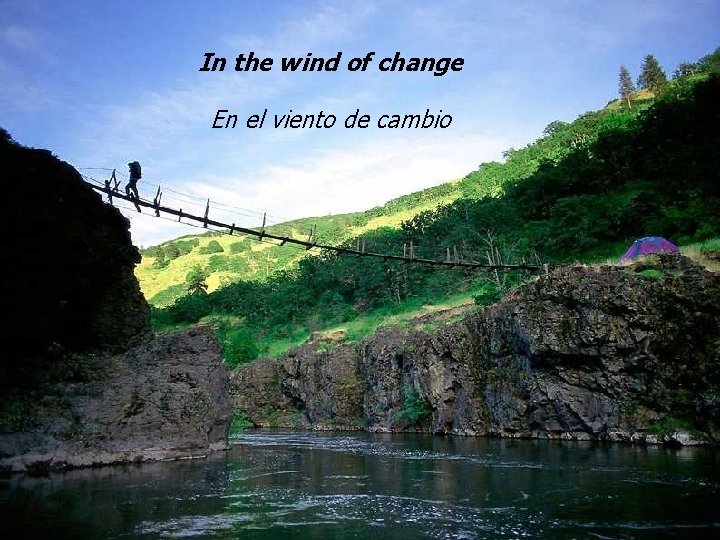 In the wind of change En el viento de cambio 