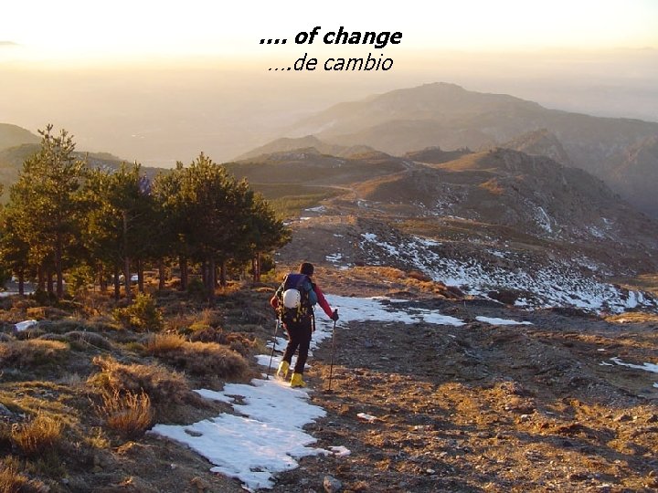 …. of change …. de cambio 