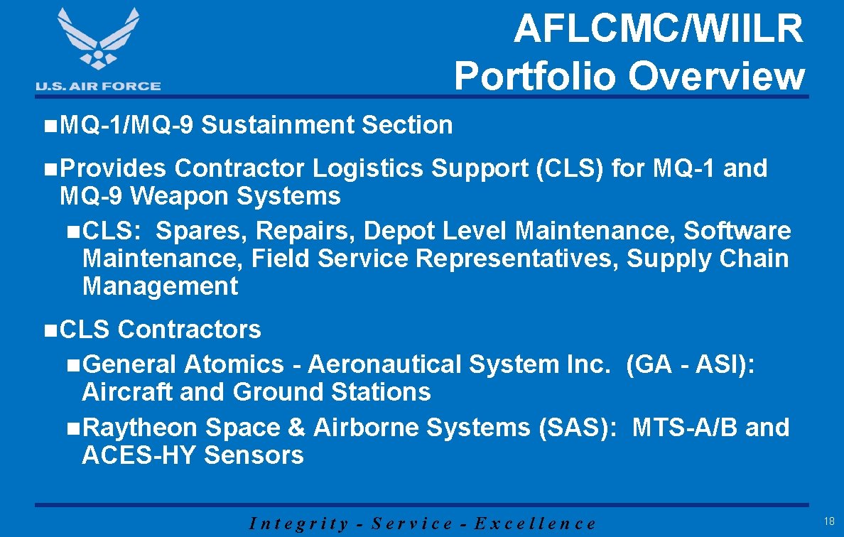 AFLCMC/WIILR Portfolio Overview n. MQ-1/MQ-9 Sustainment Section n. Provides Contractor Logistics Support (CLS) for AFLCMC/WIILR Portfolio Overview n. MQ-1/MQ-9 Sustainment Section n. Provides Contractor Logistics Support (CLS) for
