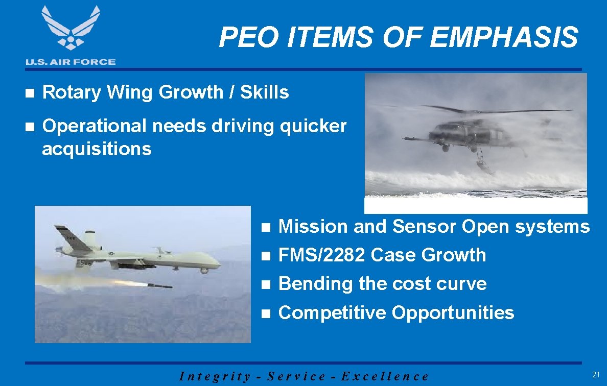 PEO ITEMS OF EMPHASIS n Rotary Wing Growth / Skills n Operational needs driving PEO ITEMS OF EMPHASIS n Rotary Wing Growth / Skills n Operational needs driving