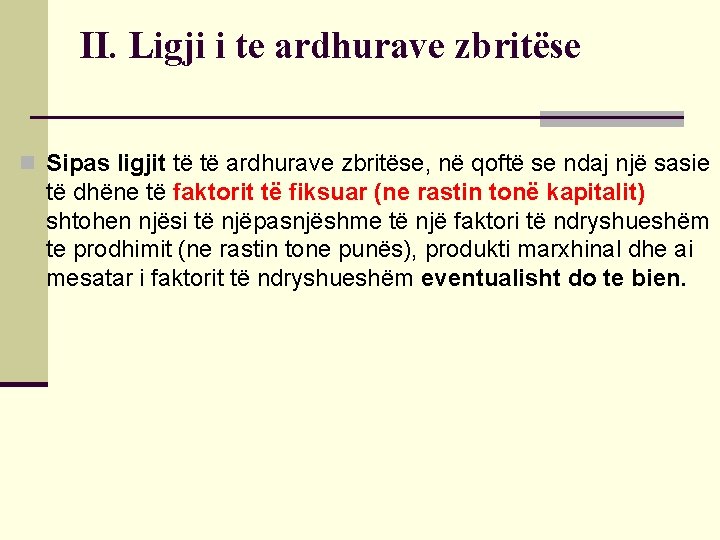 II. Ligji i te ardhurave zbritëse n Sipas ligjit të të ardhurave zbritëse, në