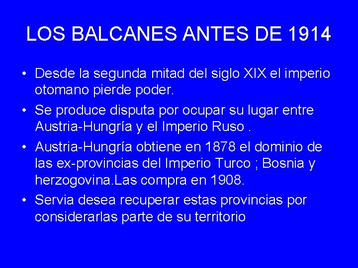 LOS BALCANES ANTES DE 1914 • Desde la segunda mitad del siglo XIX el