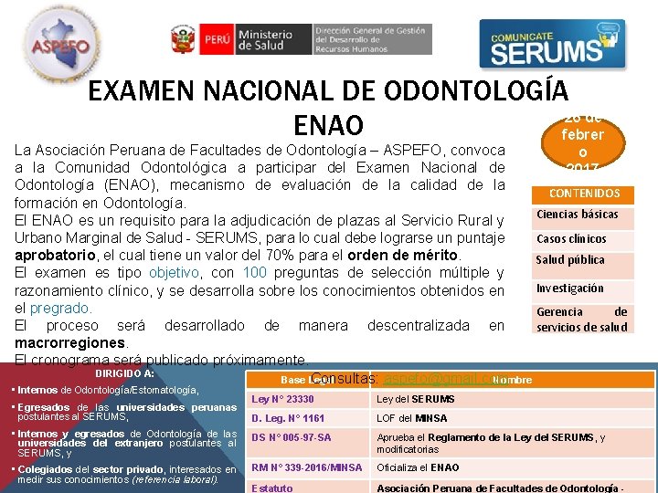 EXAMEN NACIONAL DE ODONTOLOGÍA 26 de ENAO febrer La Asociación Peruana de Facultades de