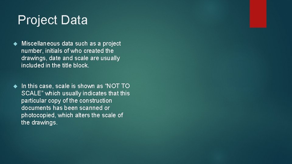 Project Data Miscellaneous data such as a project number, initials of who created the