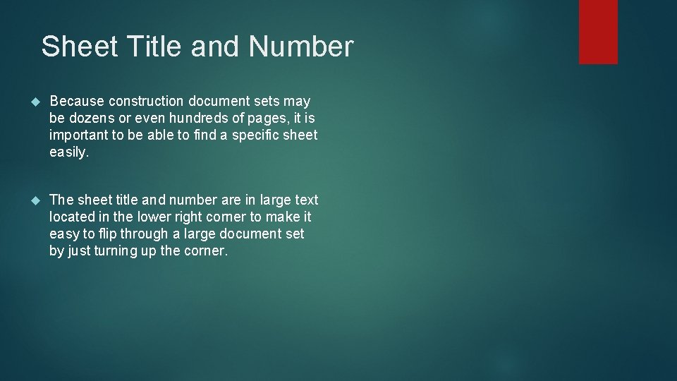 Sheet Title and Number Because construction document sets may be dozens or even hundreds