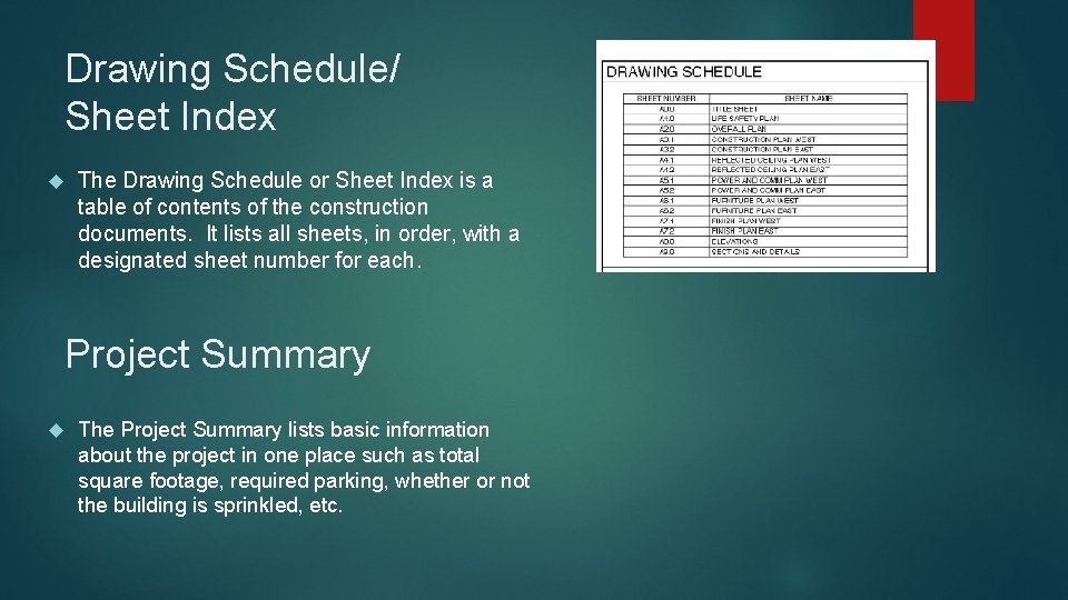 Drawing Schedule/ Sheet Index The Drawing Schedule or Sheet Index is a table of