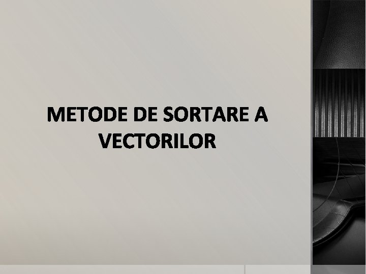 METODE DE SORTARE A VECTORILOR 