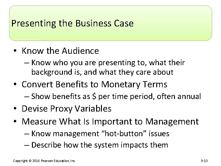 Presenting the Business Case • Know the Audience – Know who you are presenting