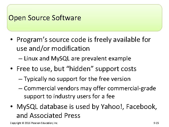 Open Source Software • Program’s source code is freely available for use and/or modification