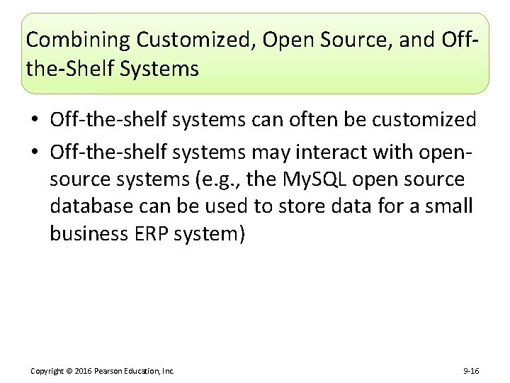 Combining Customized, Open Source, and Offthe-Shelf Systems • Off-the-shelf systems can often be customized