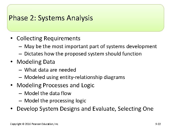 Phase 2: Systems Analysis • Collecting Requirements – May be the most important part