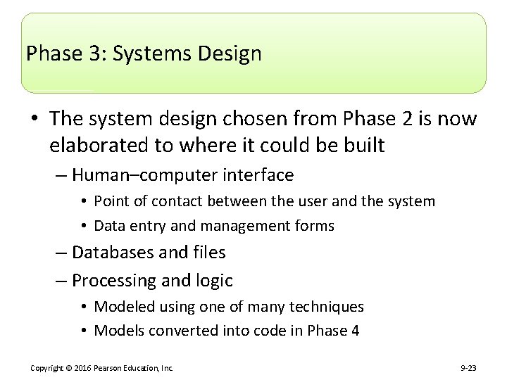 Phase 3: Systems Design • The system design chosen from Phase 2 is now