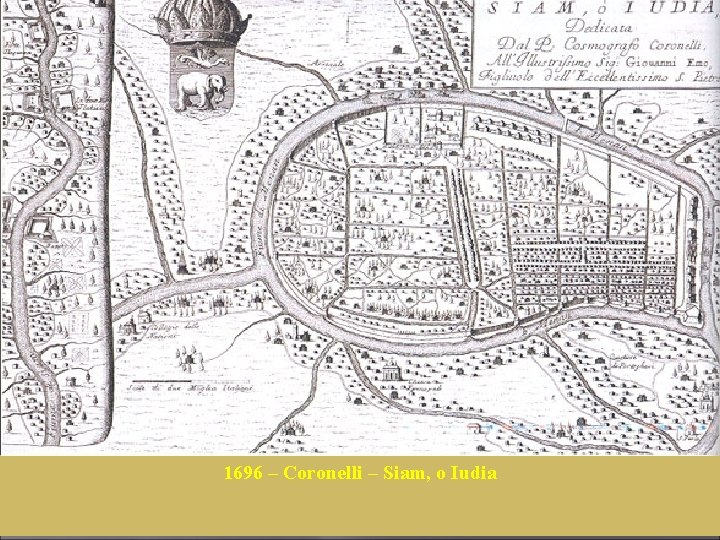 1696 – Coronelli – Siam, o Iudia 