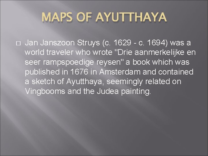 MAPS OF AYUTTHAYA � Janszoon Struys (c. 1629 - c. 1694) was a world