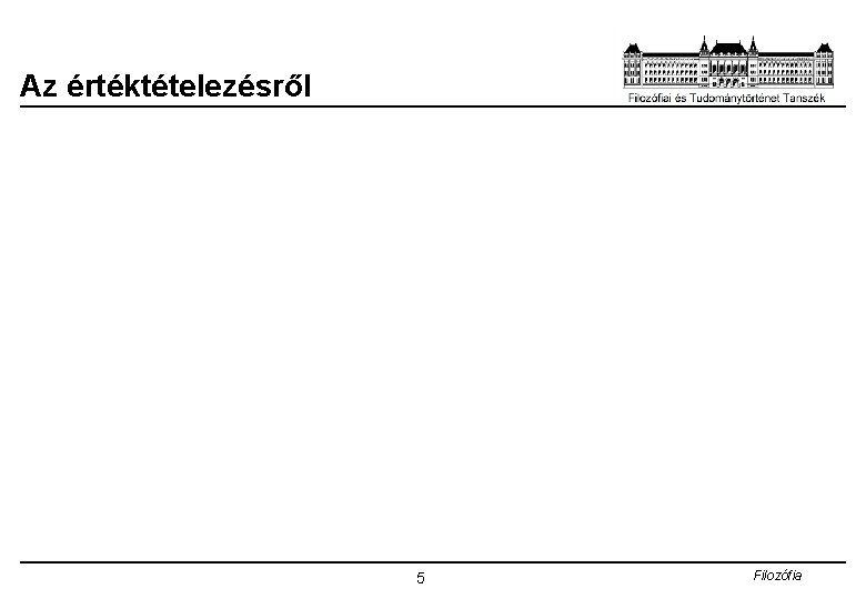 Az értéktételezésről 5 Filozófia 