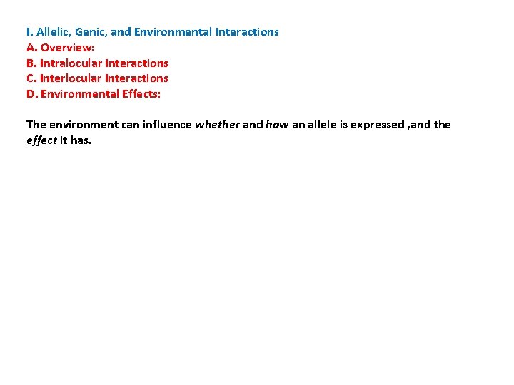 I. Allelic, Genic, and Environmental Interactions A. Overview: B. Intralocular Interactions C. Interlocular Interactions